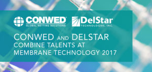 Conwed & DelStar at Membrane Technology 2017