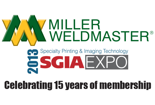 Miller Weldmaster Hallmarks 15 Years of Membership with SGIA at 2013 SGIA Expo